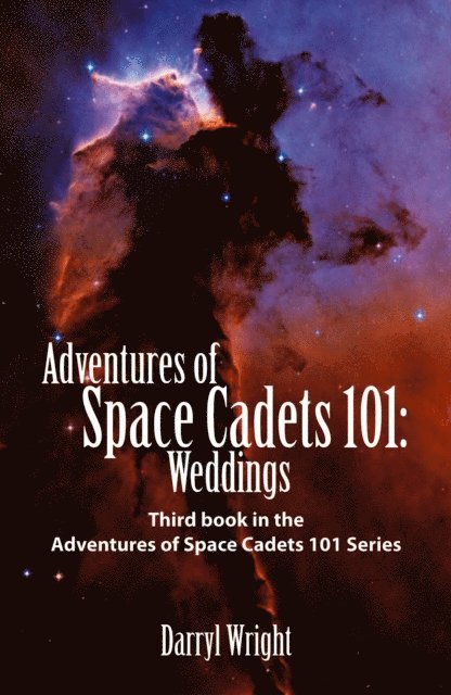 Darryl Dean Wright, Karen Paul Stone - Adventures of Space Cadets 101: Weddings, E-bok