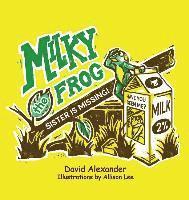David Alexander Croom - Milky the Frog, Inbunden