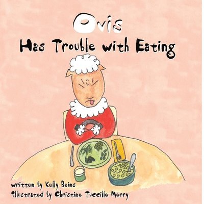 Kelly Beins - Ovis Has Trouble With Eating, Häftad