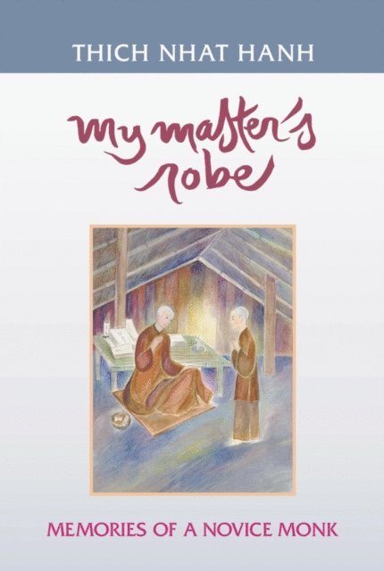 Thich Nhat Hanh - My Master's Robe, E-bok