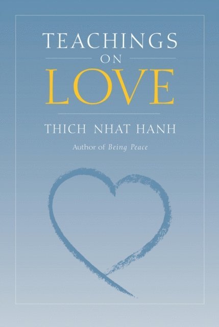 Thich Nhat Hanh - Teachings on Love, E-bok