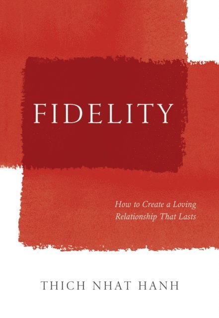 Thich Nhat Hanh - Fidelity, E-bok