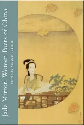 Michael Farman, Michael Farman - Jade Mirror: Women Poets of China, Häftad. Tillgänglighet: Lägg i varukorg
