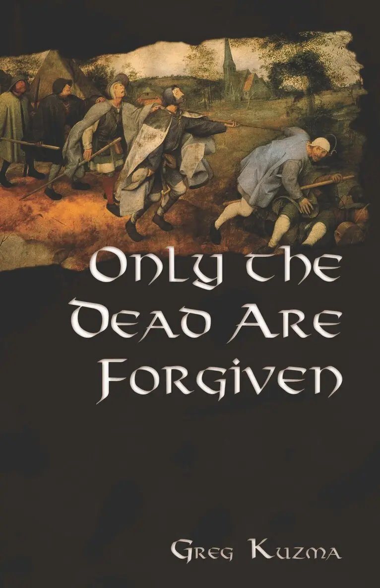 Greg Kuzma - Only the Dead Are Forgiven, Häftad. Tillgänglighet: Lägg i varukorg