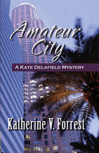 Katherine V. Forrest - Amateur City, E-bok