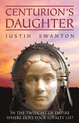 Justin Swanton - Centurion's Daughter, Häftad
