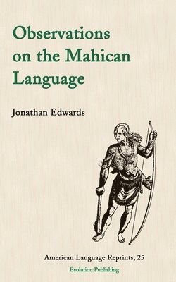 Jonathan Edwards - Observations on the Mahican Language, Häftad