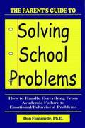 Parent's Guide to Solving School Problems, The