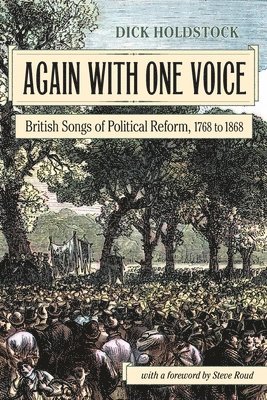 Dick Holdstock - Again With One Voice: British Songs of Political Reform, 1768 to 1868, Häftad
