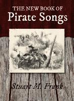 Stuart M Frank - New Book of Pirate Songs, Inbunden