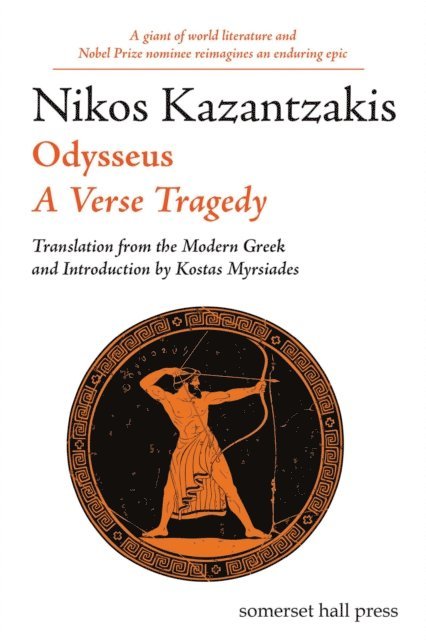 Nikos Kazantzakis - Odysseus: A Verse Tragedy, E-bok
