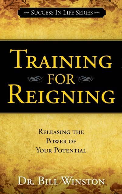 Bill Winston - Training for Reigning, E-bok