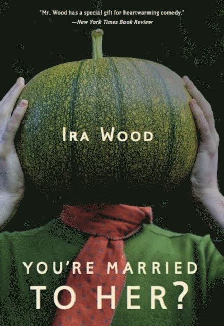 Ira Wood - You're Married to Her?, E-bok