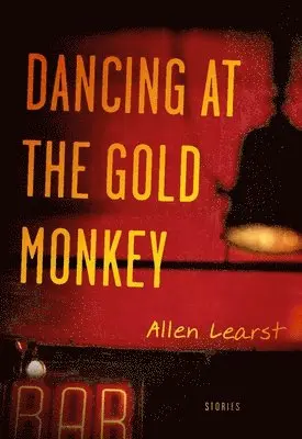 Allen Learst - Dancing at the Gold Monkey, Häftad. Tillgänglighet: Lägg i varukorg
