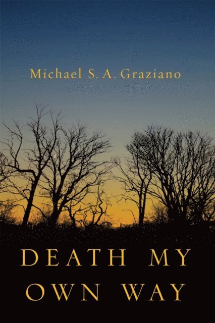 Michael S. A. Graziano - Death My Own Way, E-bok