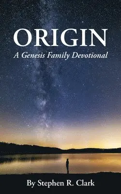 Stephen R. Clark - Origin: A Genesis Family Devotional, Häftad. Tillgänglighet: Lägg i varukorg