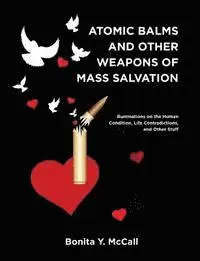 Bonita Y. McCall - Atomic Balms and Other Weapons of Mass Salvation, Häftad. Tillgänglighet: Lägg i varukorg