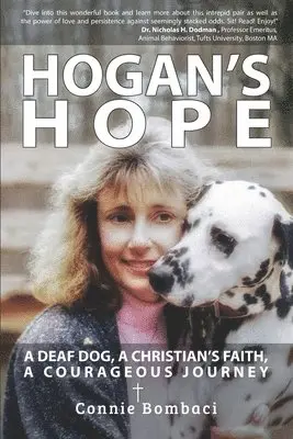 Connie Bombaci - Hogan's Hope: A Deaf Dog, A Christian's Faith, A Courageous Journey, Häftad. Tillgänglighet: Lägg i varukorg