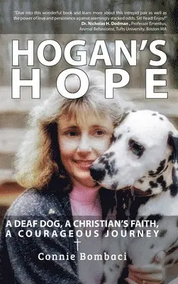 Connie Bombaci - Hogan's Hope: A Deaf Dog, A Christian's Faith, A Courageous Journey, Inbunden. Tillgänglighet: Lägg i varukorg