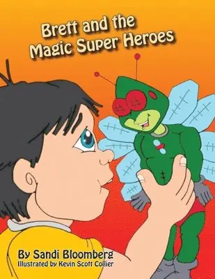 Sandi Bloomberg, Kevin Collier - Brett and the Magic Super Heroes, Häftad. Tillgänglighet: Lägg i varukorg