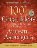 1001 Great Ideas for Teaching and Raising Children with Autism or Asperger's