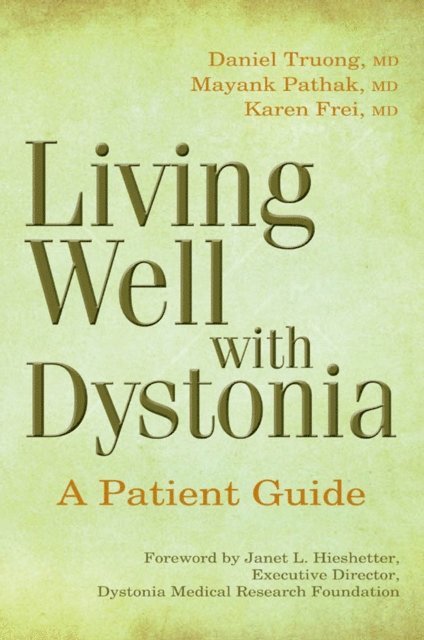 MD Daniel Truong, MD Mayank Pathak, MD Karen Frei - Living Well with Dystonia, E-bok. Tillgänglighet: Lägg i varukorg