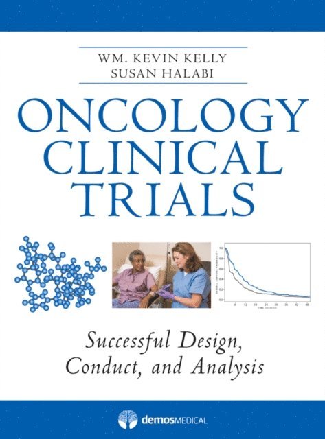 DO William Kevin Kelly, PhD Susan Halabi - Oncology Clinical Trials, E-bok