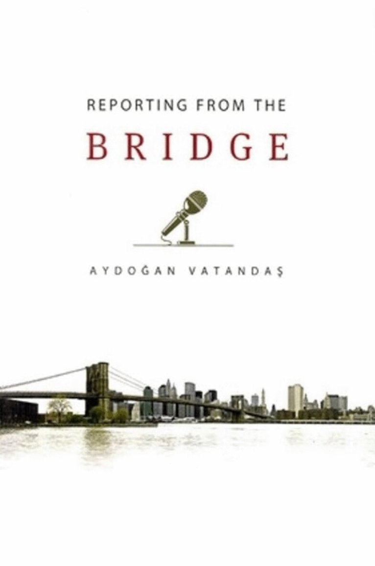 Aydogan Vatandas - Reporting from the Bridge, Häftad