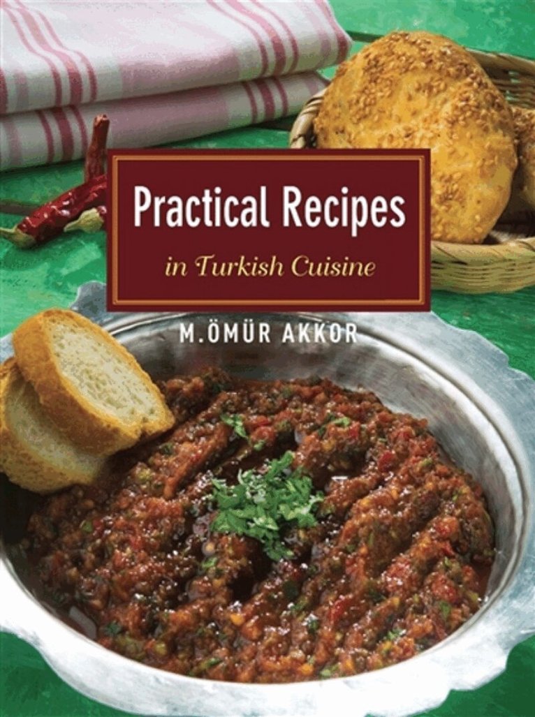 Ömür Akkor - Practical Recipes in Turkish Cuisine, Häftad