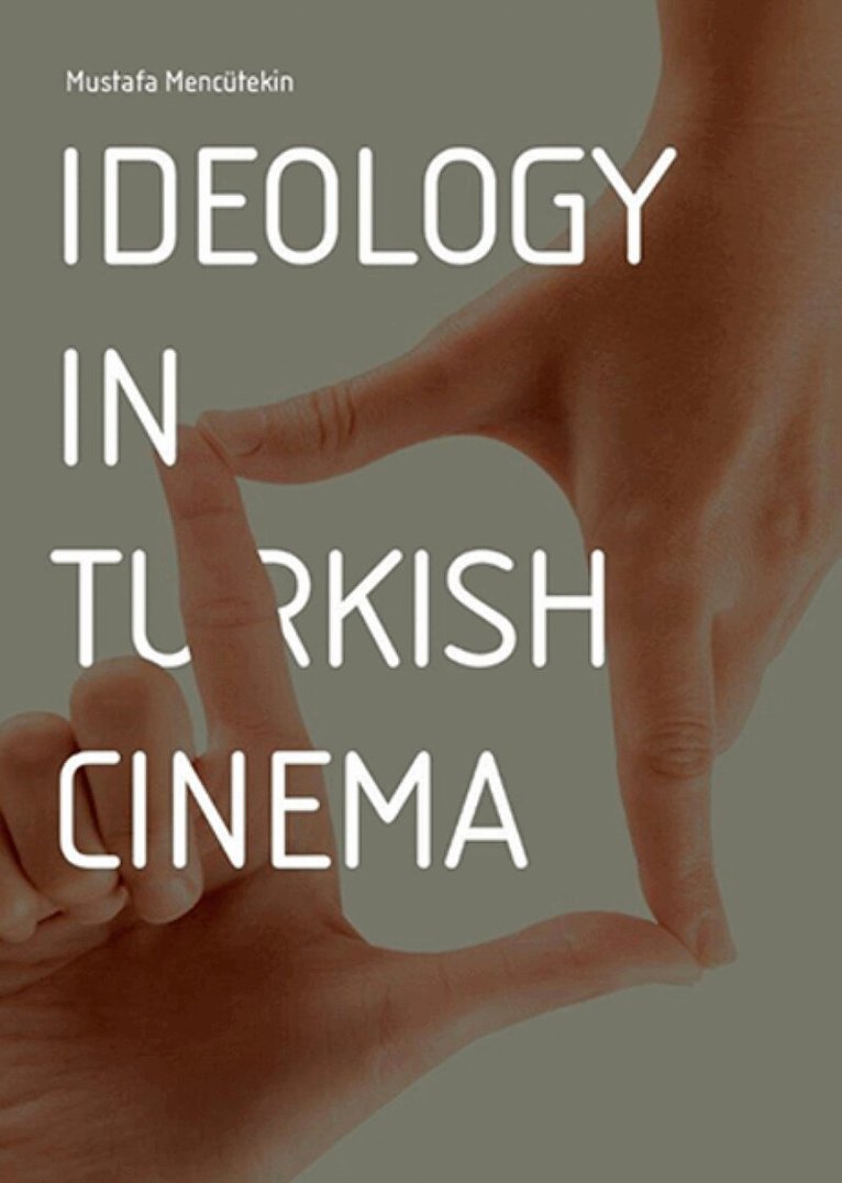 Mustafa Mencütekin - Ideology in Turkish Cinema, Häftad