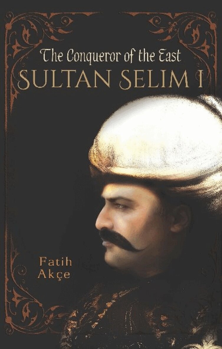 Fatih Akçe - Sultan Selim I, Häftad