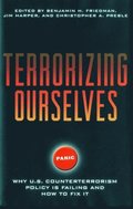 Terrorizing Ourselves