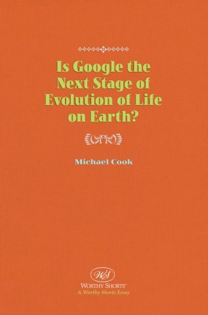 Michael Cook - Is Google the Next Stage of Evolution of Life on Earth?, E-bok