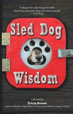 Sled Dog Wisdom
