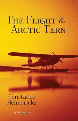 Constance Helmericks - Flight of the Arctic Tern, Häftad
