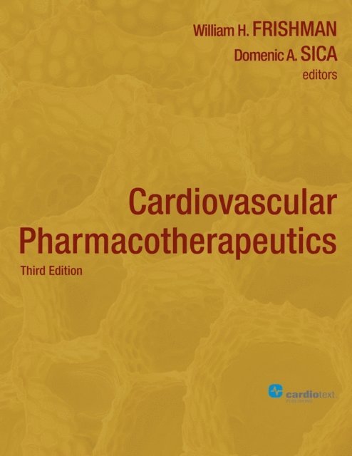 Domenic A. Sica, William H Frishman - Cardiovascular Pharmacotherapeutics, E-bok