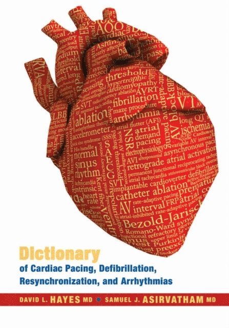 Samuel Asirvatham, David Hayes - Dictionary of Cardiac Pacing, Defibrillation, Resynchronization, and Arrhythmias, E-bok