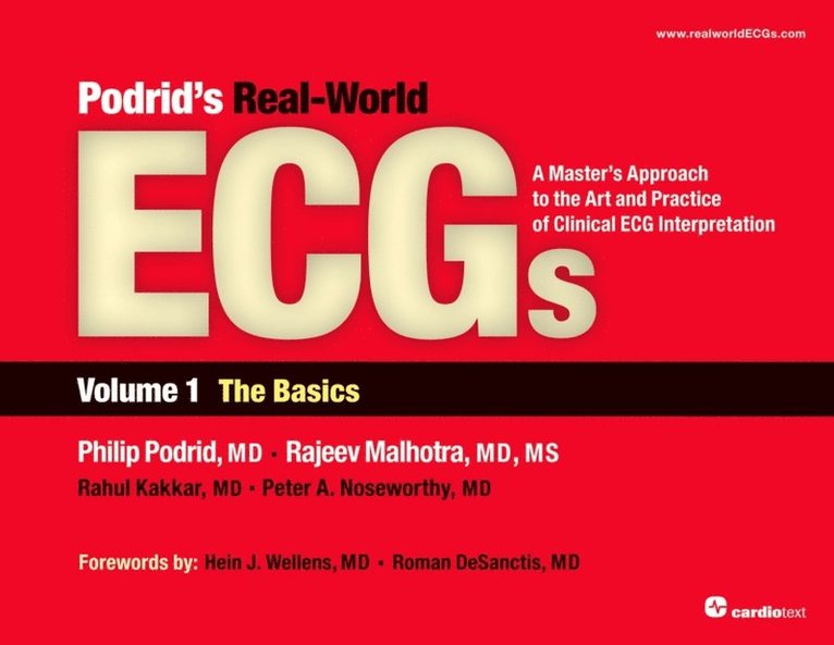 Rahul Kakkar, Rajeev Malhotra, Philip Podrid - Podrid's Real-World ECGs: Volume 1, The Basics, E-bok