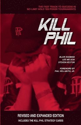 Blair Rodman, Lee Nelson, Steven Heston, Phil Hellmuth, Jr. - Kill Phil, Häftad