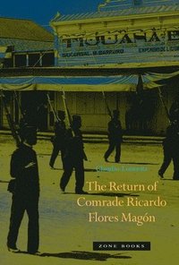The Return of Comrade Ricardo Flores Magn