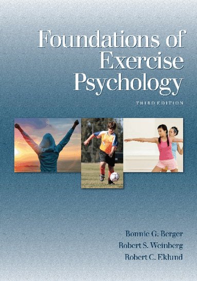 Bonnie G. Berger, Robert S. Weinberg, Robert C. Eklund - Foundations of Exercise Psychology, Häftad