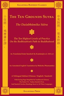 Bhikshu Dharmamitra - The Ten Grounds Sutra (Trilingual): The Dasabhumika Sutra - The Ten Highest Levels of Practice on the Bodhisattva Path, Häftad