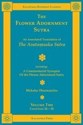 The Flower Adornment Sutra - Volume Two: An Annotated Translation of the Avata&#7747;saka Sutra with 'A Commentarial Synopsis of the Flower Adornment
