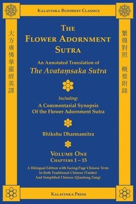 The Flower Adornment Sutra (Bilingual) - Volume One: An Annotated Translation of the Avataṃsaka Sutra with "A Commentarial Synopsis of the Flowe, Häftad. Tillgänglighet: Lägg i varukorg