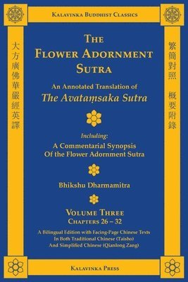 The Flower Adornment Sutra (Bilingual) - Volume Three: An Annotated Translation of the Avataṃsaka Sutra with "A Commentarial Synopsis of the Flo, Häftad