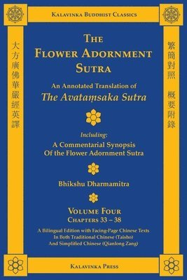 The Flower Adornment Sutra (Bilingual) - Volume Four: An Annotated Translation of the Avataṃsaka Sutra with "A Commentarial Synopsis of the Flow, Häftad