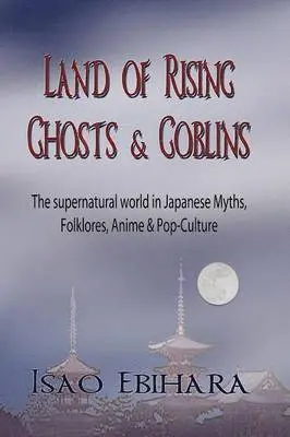 Isao Ebihara - Land of Rising Ghosts & Goblins, Häftad. Tillgänglighet: Lägg i varukorg