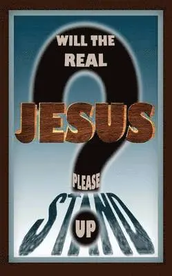 Dennis Ingolfsland - Will the Real Jesus Please Stand Up?, Häftad. Tillgänglighet: Lägg i varukorg