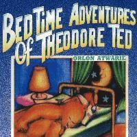 Orlon Atwarie - Bedtime Adventures of Theodore Ted, Häftad