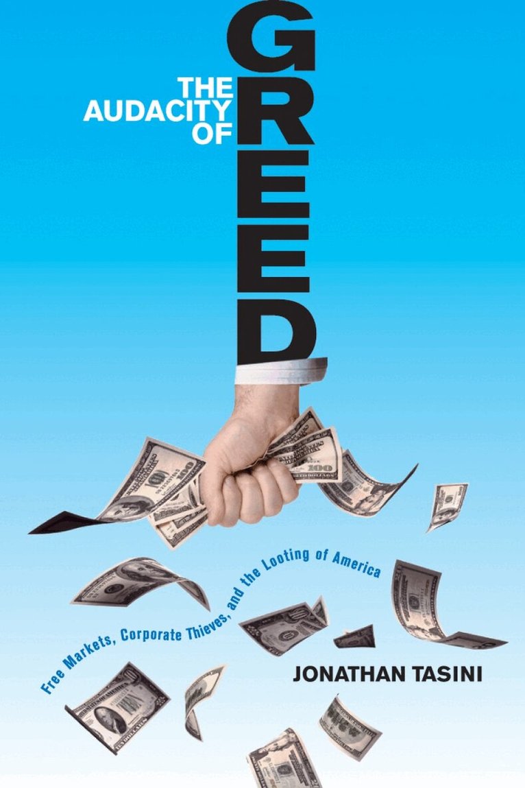 Jonathan Tasini - Audacity of Greed, Häftad
